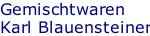 Gemischtwaren
Karl Blauensteiner
